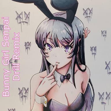 Bunny Girl Senpai - Drill Remix